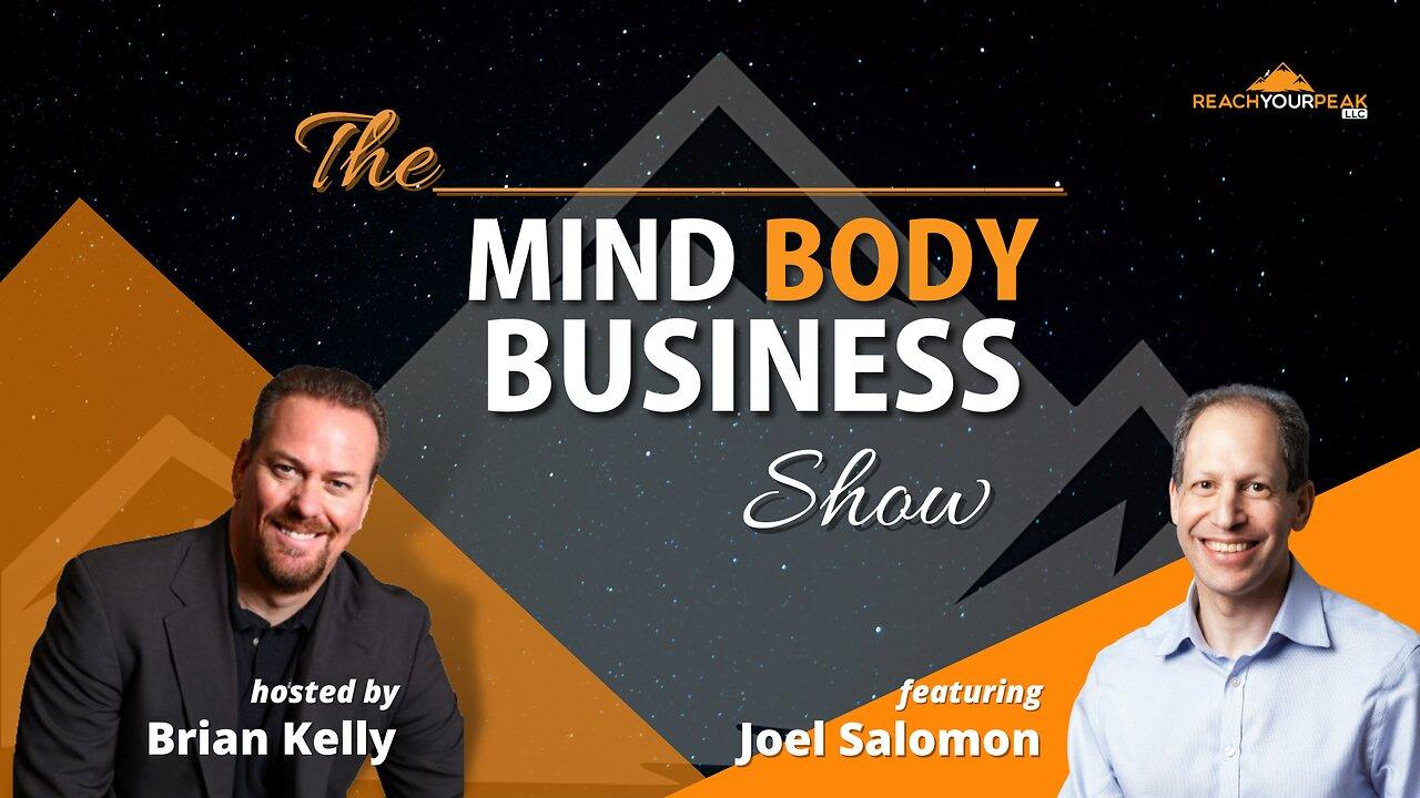 Special Guest Expert Joel Salomon on The Mind Body Business Show