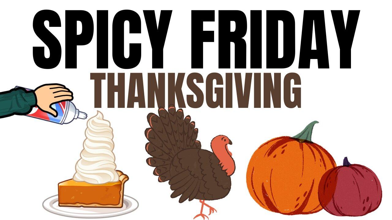 Spicy Friday: Thanksgiving