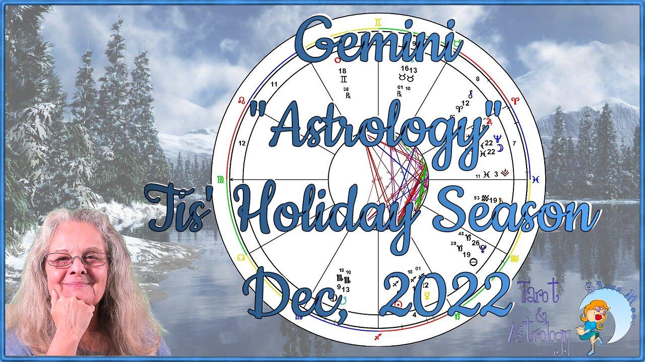 Gemini ♊ ~ December 2022 Astrology