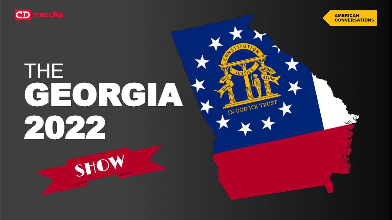 LIVESTREAM REPLAY: The Georgia 2022 Show With Phil Chen, Sarah Thompson  12/4/22