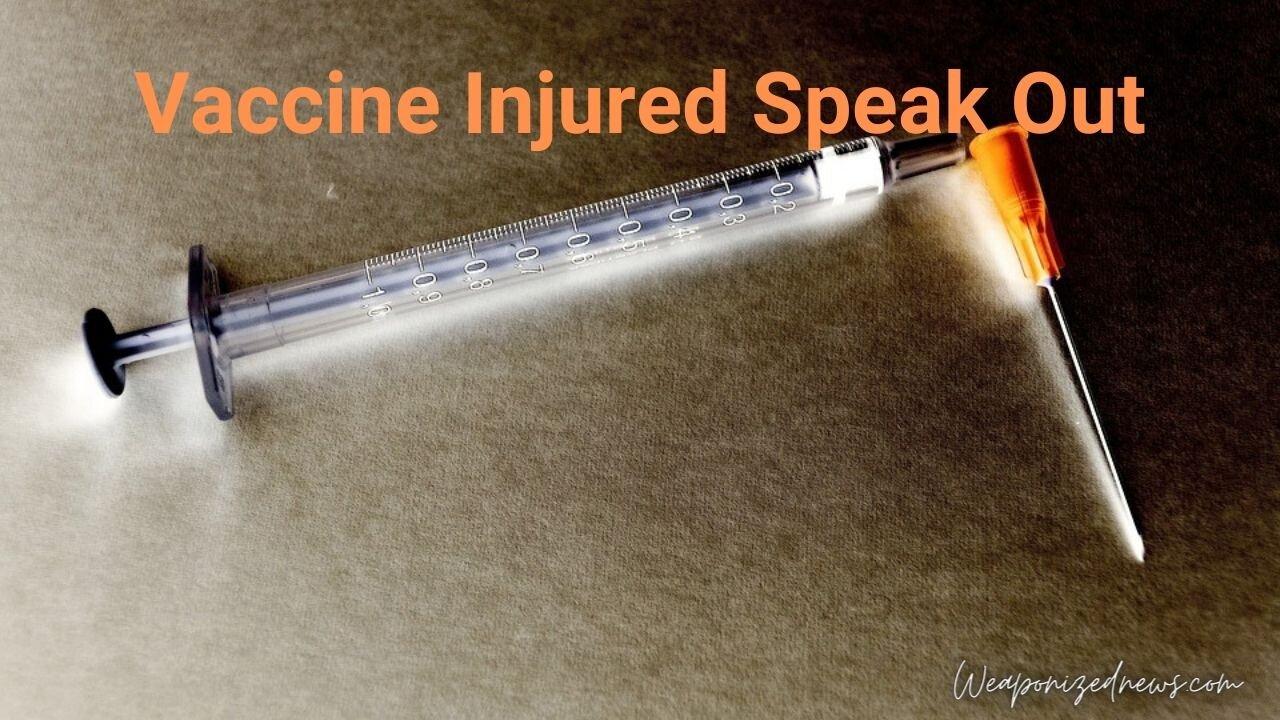 Vaccine Injured Speak Out