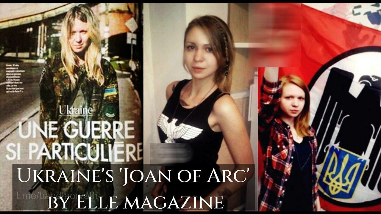 Nazi Vita Zaverukha member of Aidar Battalion. Elle magazine presented her as Ukraine's Joan of Arc