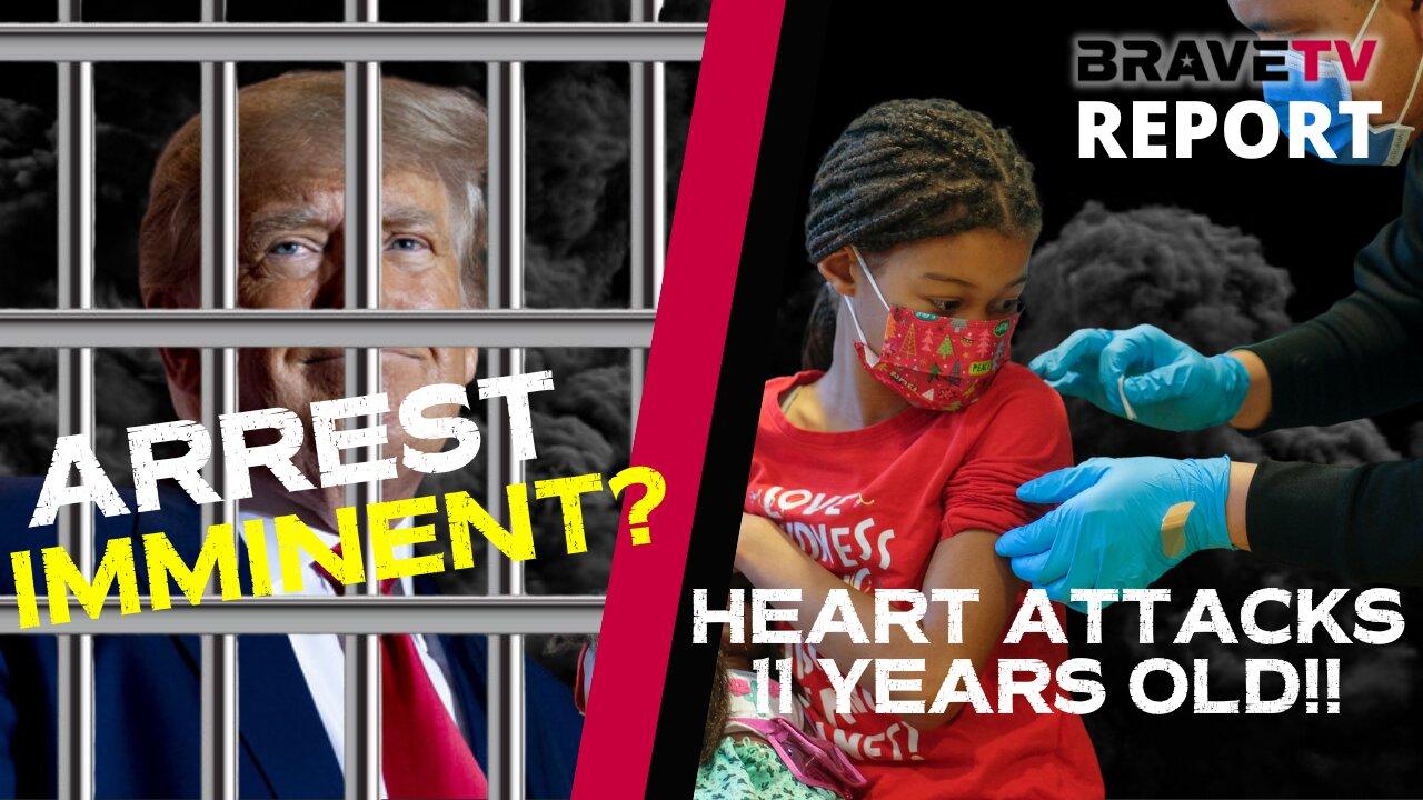 BraveTV REPORT - Dec 7, 2022 - DONALD TRUMP ARREST? 11 YEAR OLD CHILD COVID HEART ATTACK - IT BEGINS