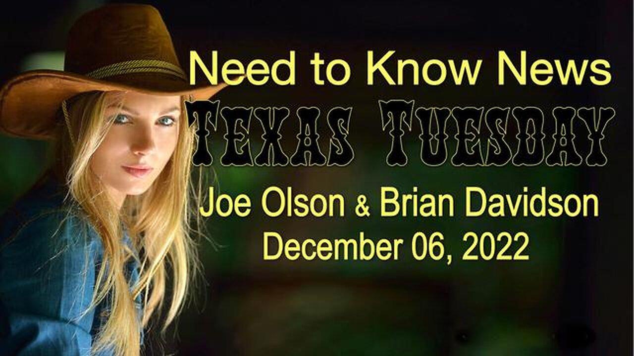 Need to Know News TEXAS TUESDAY (6 December 2022) with Joe Olson and Brian Davidson