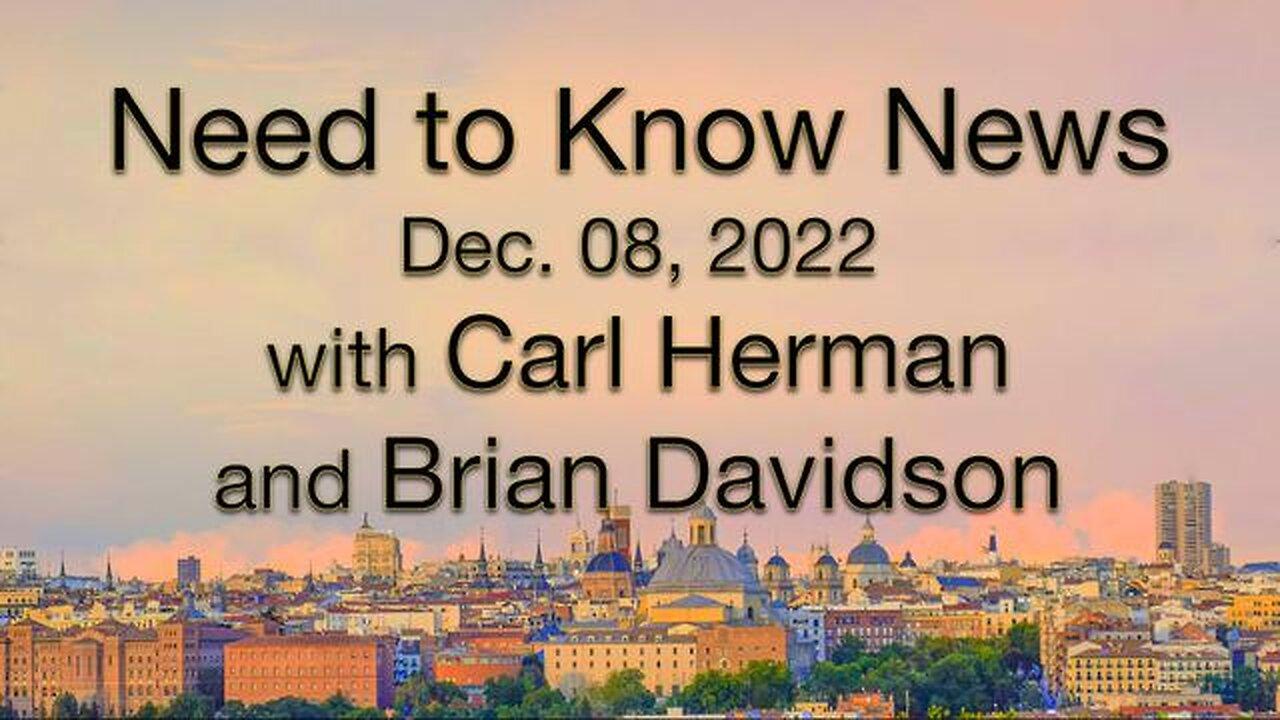 Need to Know News (8 December 2022) with Carl Herman and Brian Davidson