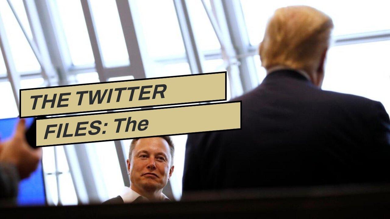 THE TWITTER FILES: The Removal Of Donald Trump, Part 1
