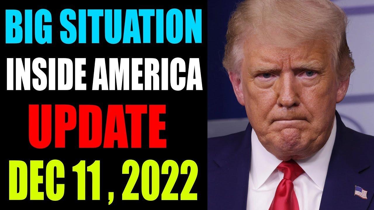 BIG SITUATION INSIDE AMERICA UPDATE OF TODAY'S DECEMBER 11 , 2022