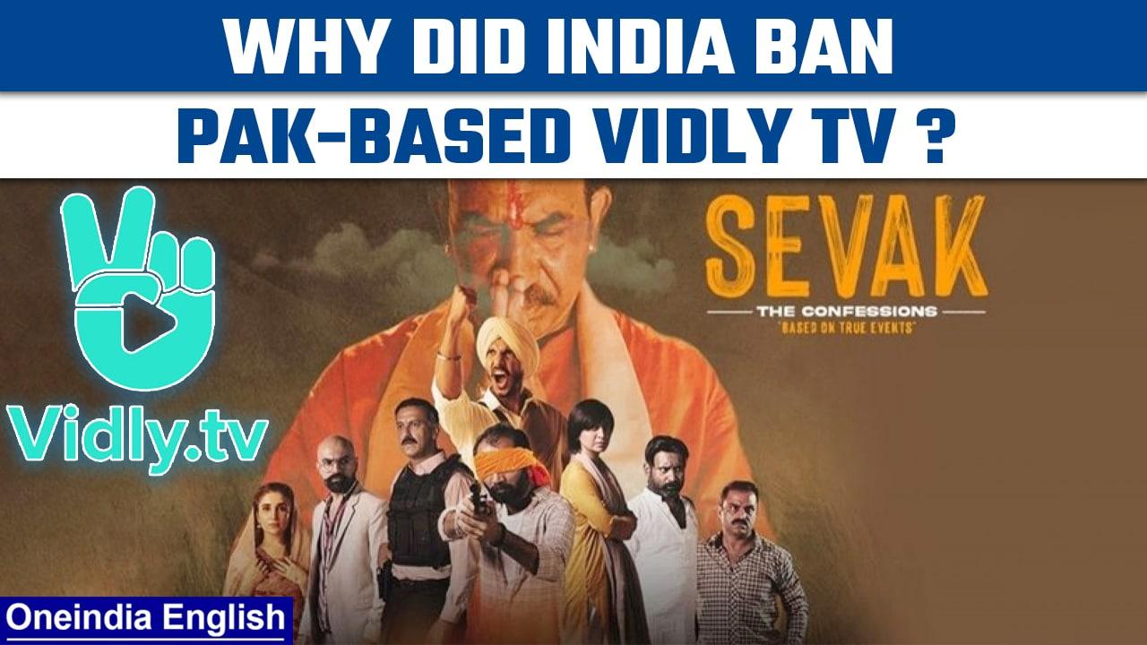 India bans Vidly TV for being ‘anti-India’ via web series ‘Sevak: The Confessions’ | Oneindia News