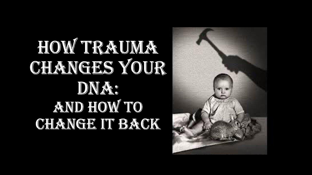 How Trauma Changes Your DNA