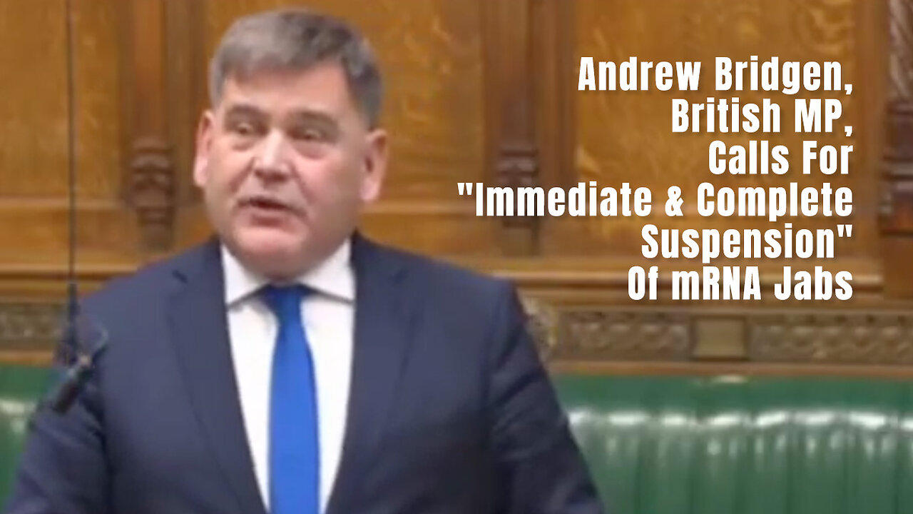 Andrew Bridgen, British MP, Calls For "Immediate & Complete Suspension" Of mRNA Jabs