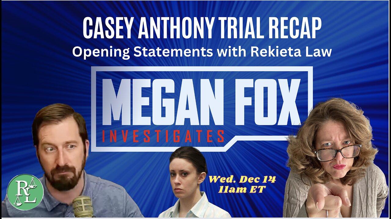 MEGAN FOX LIVE with NICK REKIETA! Casey Anthony Trial REWATCH Day 1 Opening Statements