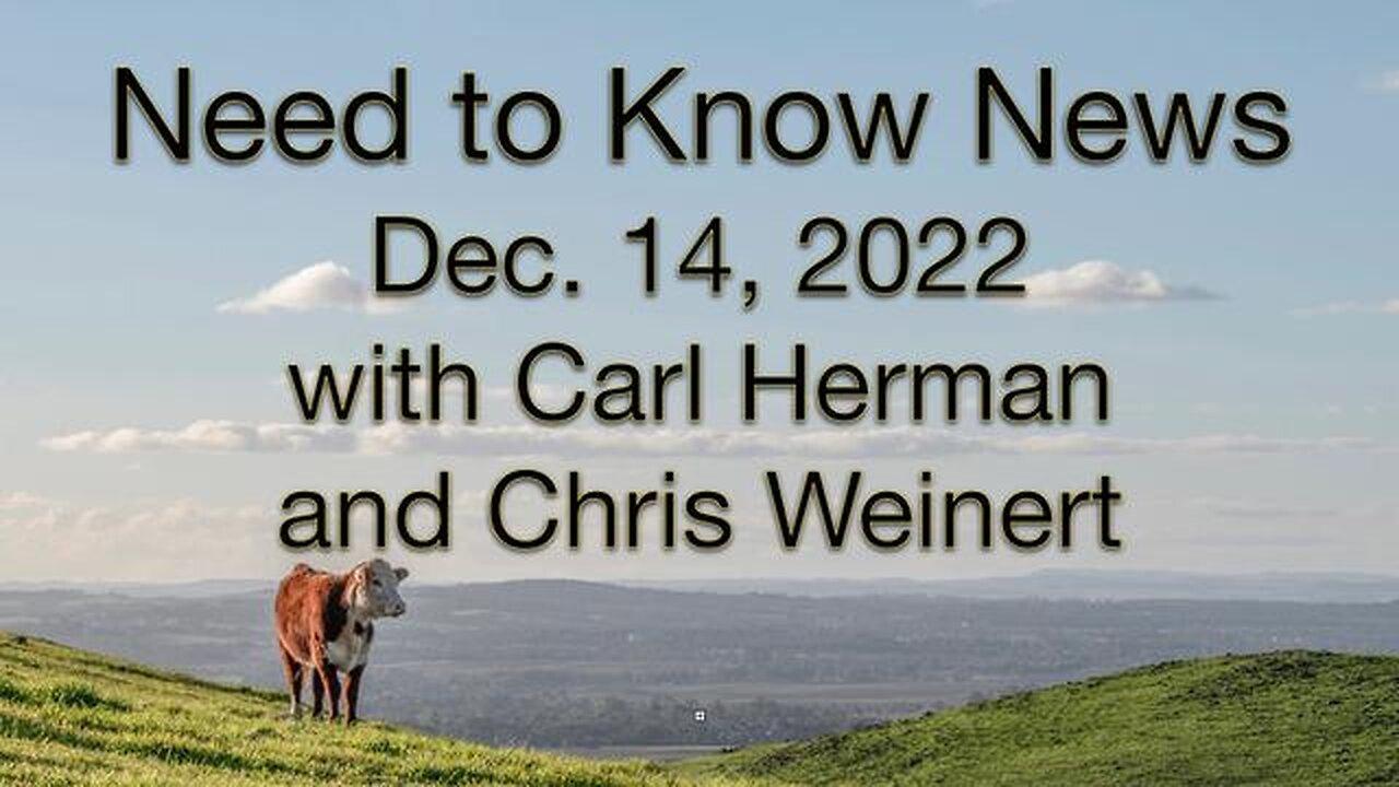 Need to Know News (14 December 2022) with Carl Herman and Chris Weinert