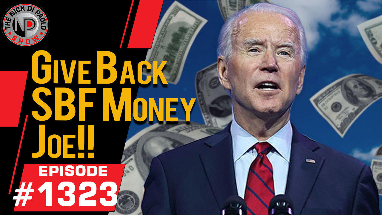 Give Back SBF Money Joe | Nick Di Paolo Show #1323