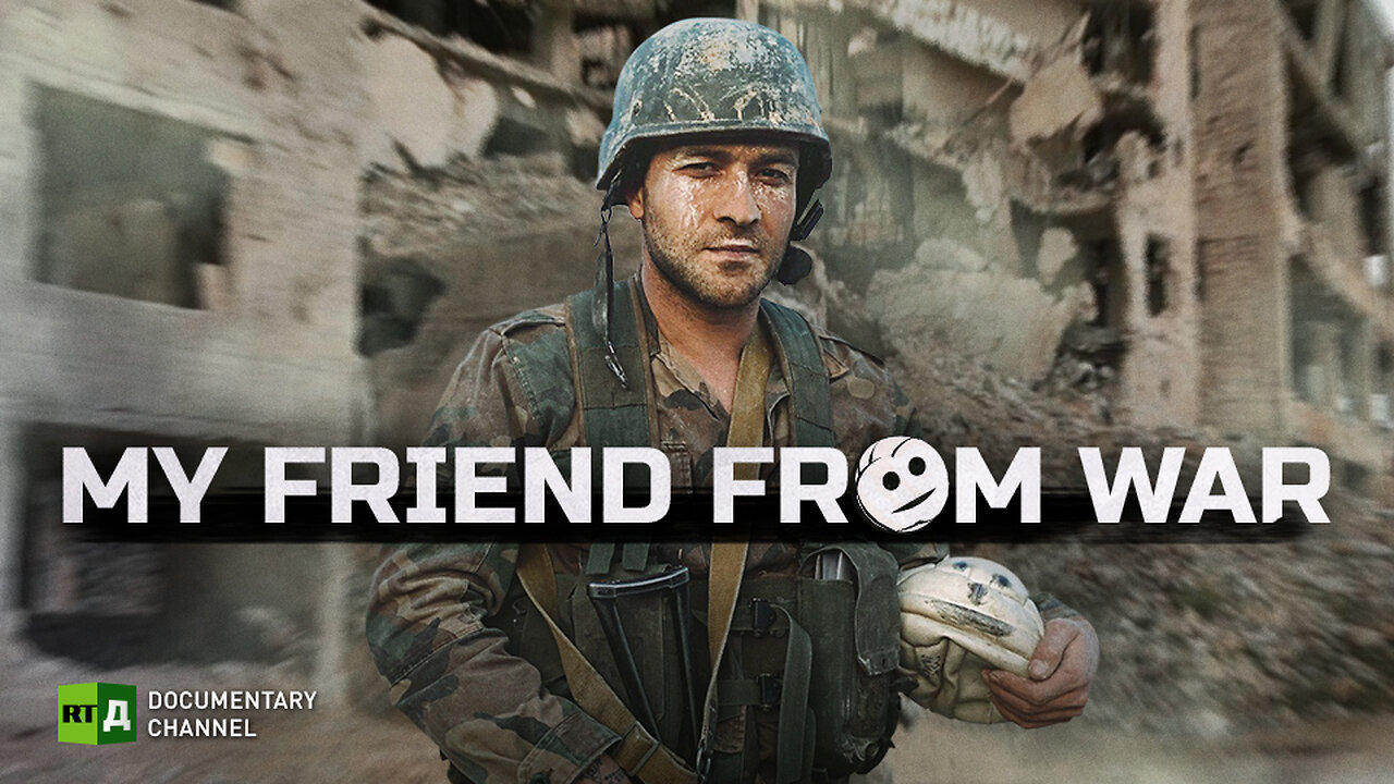 My Friend From War | RT Documentary
