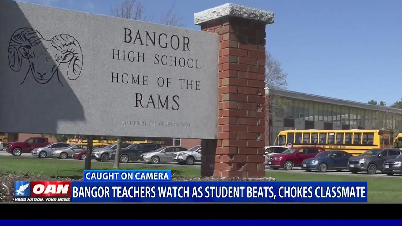 Bangor teachers watch as student beats, chokes classmate