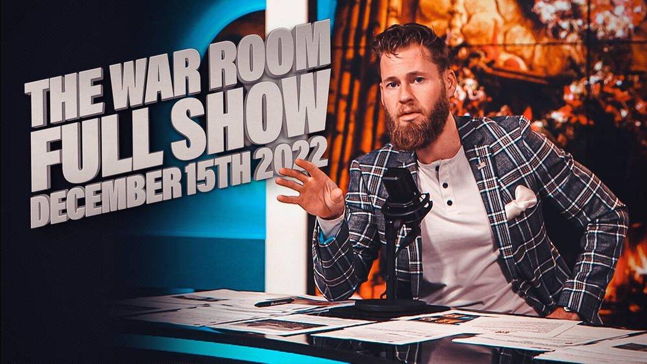 War Room With Owen Shroyer - December 15, 2022