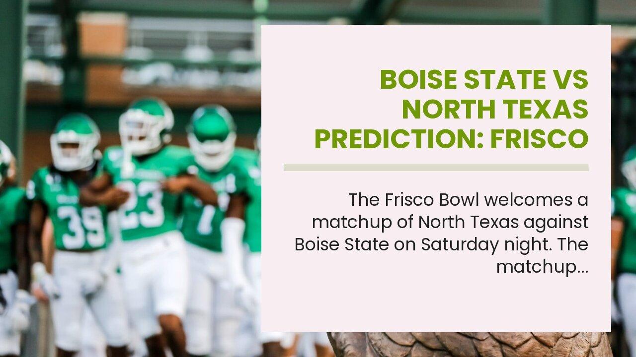 Boise State vs North Texas Prediction Frisco One News Page VIDEO