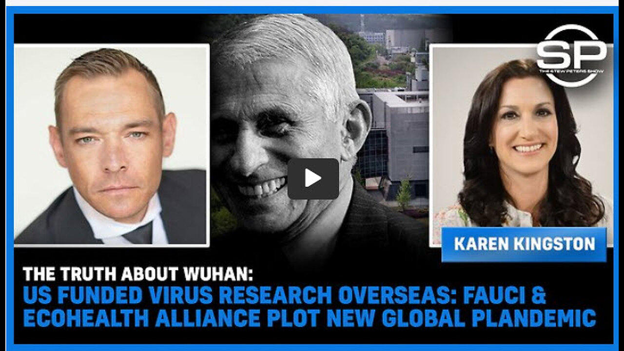 The TRUTH About Wuhan US Funded Virus Research: Fauci & EcoHealth Alliance Plot NEW Global Plandemic