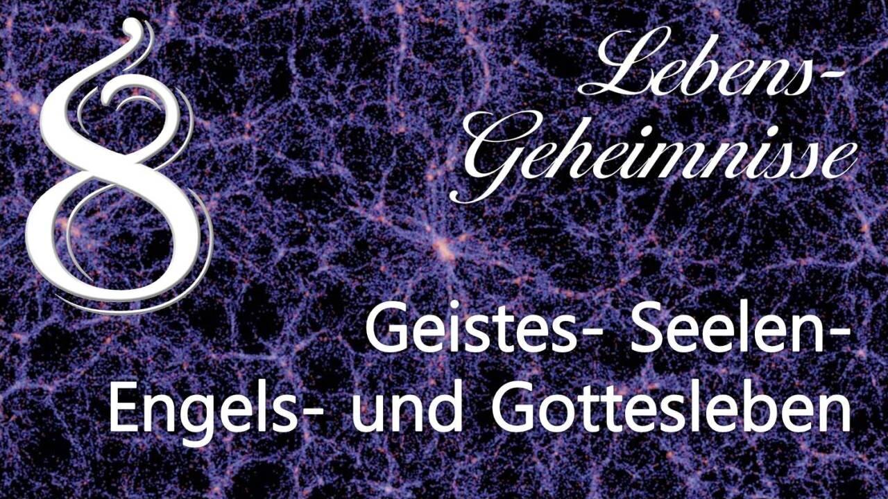 Geistes-, Seelen-, Engels- und Gottesleben... Der Schöpfer erklärt ❤️ Lebensgeheimnisse offenbart durch Gottfried Mayerhof