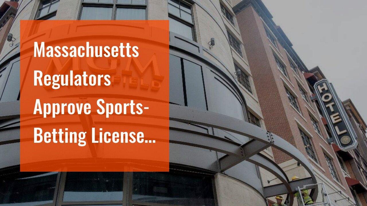 Massachusetts Regulators Approve Sports-Betting License for MGM Springfield