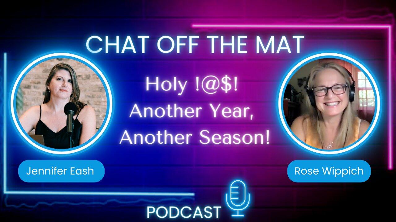 Chat Off The Mat: Holy !@$! Another Year, Another Season!