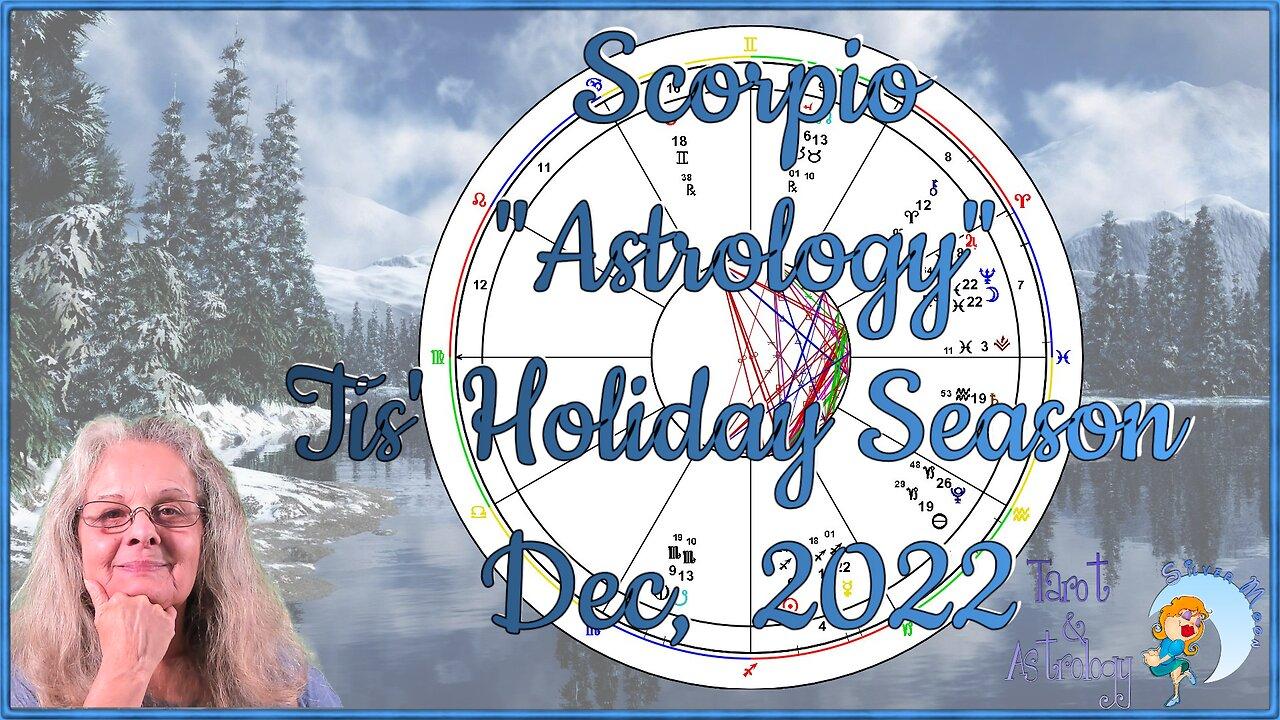 Scorpio ♏ ~ December 2022 Astrology