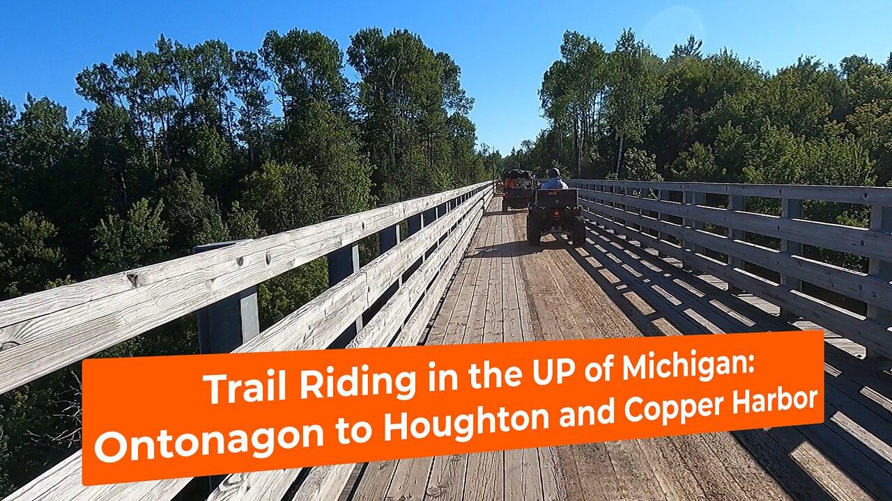 Trail Riding in the UP of Michigan Part II: Ontonagon to Houghton and Copper Harbor