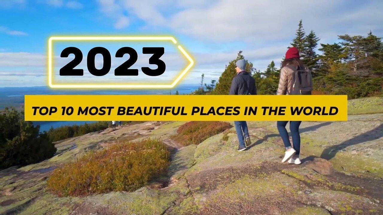 TOP 10 MOST BEAUTIFUL PLACES IN THE WORLD 2023
