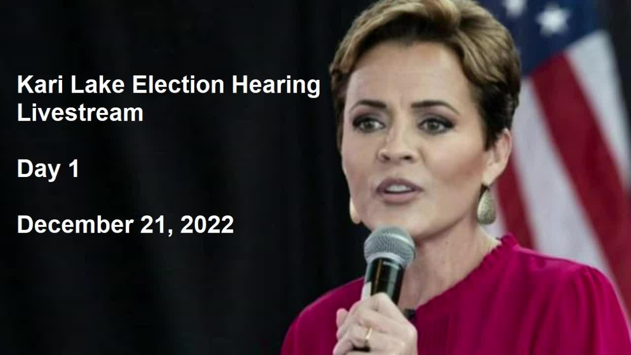 Kari Lake Election Hearing Livestream December 21, 2022