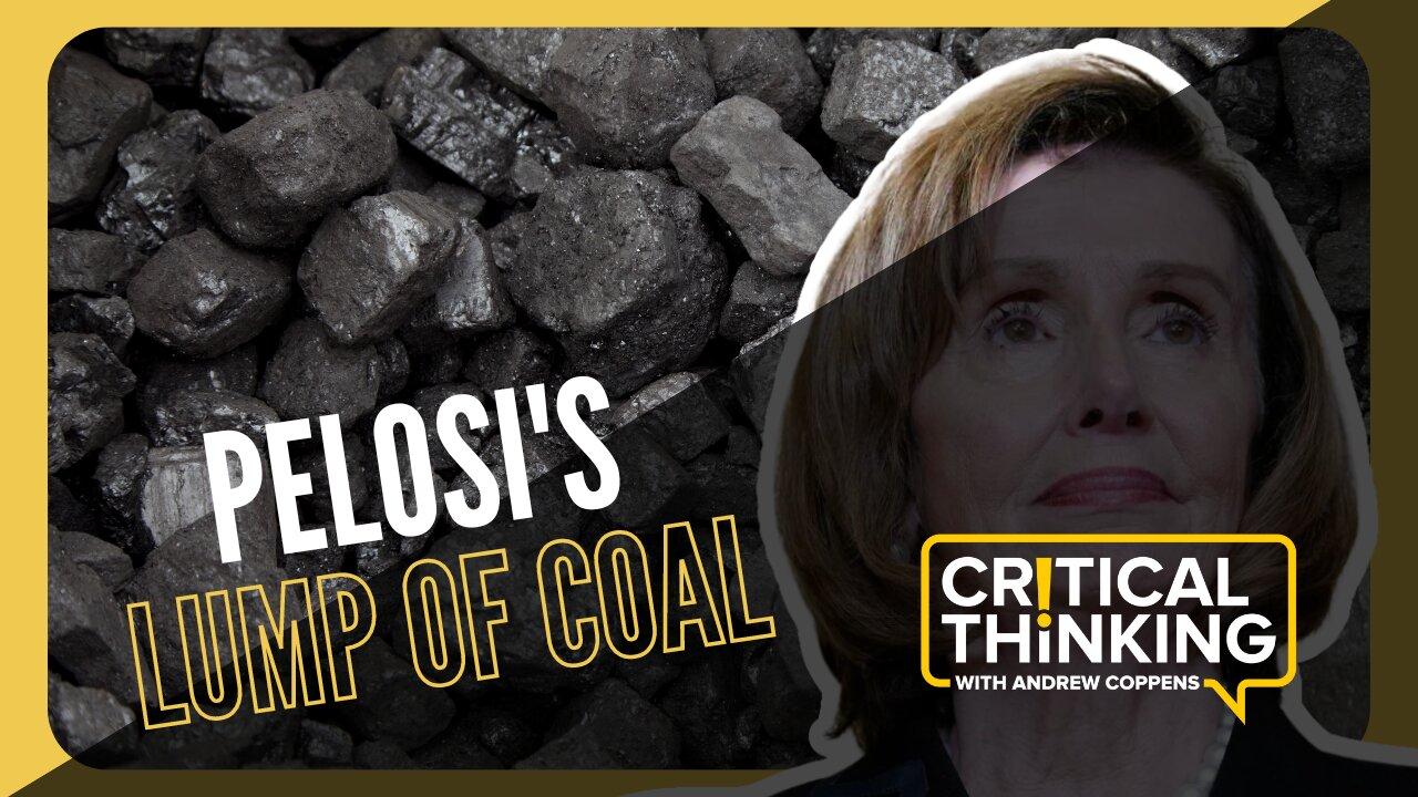 Pelosi's 1.7 Trillion Dollar Lump of Coal | 12/21/22