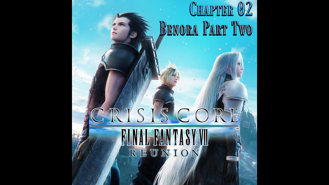 Crisis Core – Final Fantasy VII – Reunion HARD MODE Chapter 02b – Benora and a Shell game