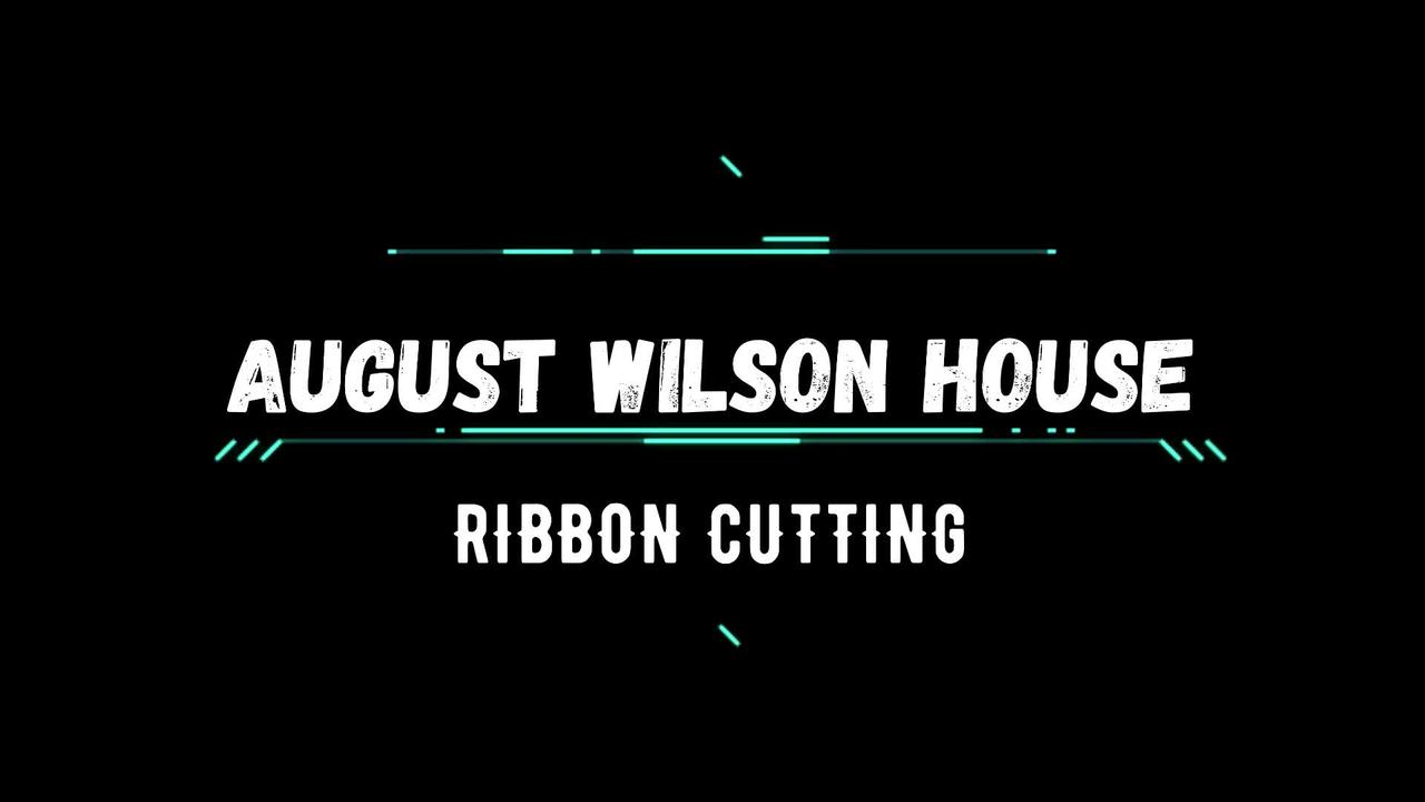 PITTSBURGH EVENTS... AUGUST WILSON HOUSE RIBBON CUTTING SHORT VIDEO...