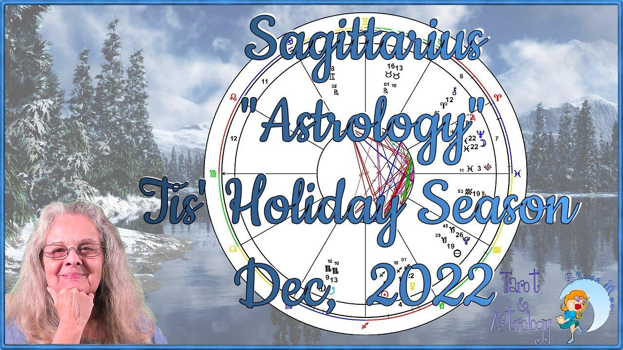 Sagittarius ♐ ~ December 2022 Astrology
