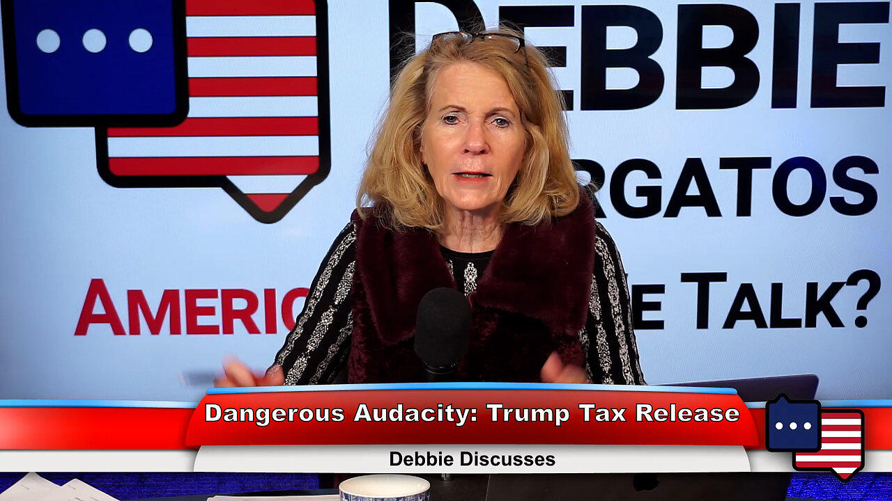 Dangerous Audacity: Trump Tax Release | Debbie Discusses 12.21.22