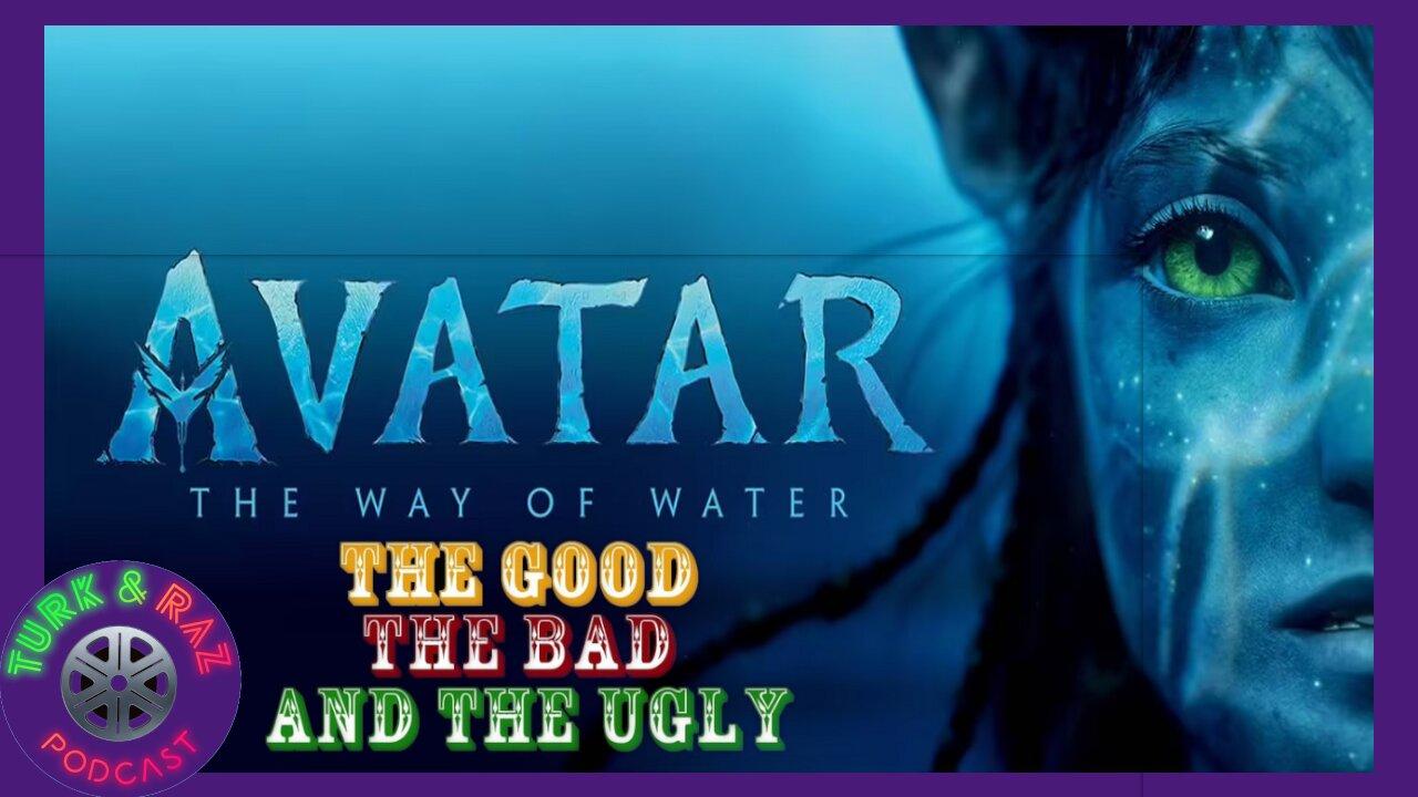 Avatar The Way of Water: The Good, The Bad, & The Ugly Review