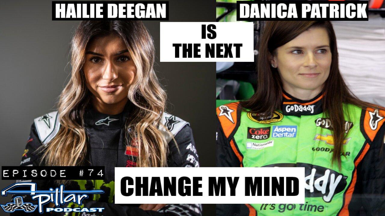 Hailie Deegan is the Next Danica Patrick - Change My Mind | Episode #74