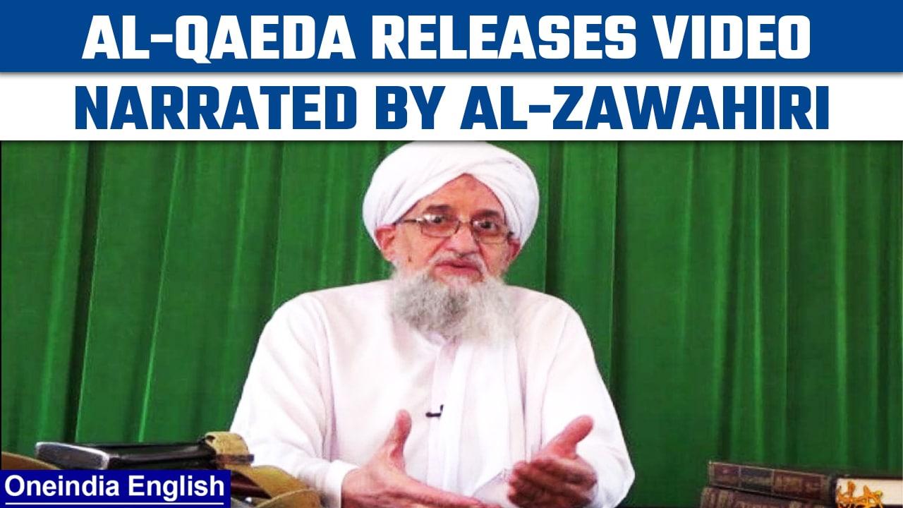 Al Qaeda releases video it claims is narrated by assassinated leader Al-Zawahiri | Oneindia News
