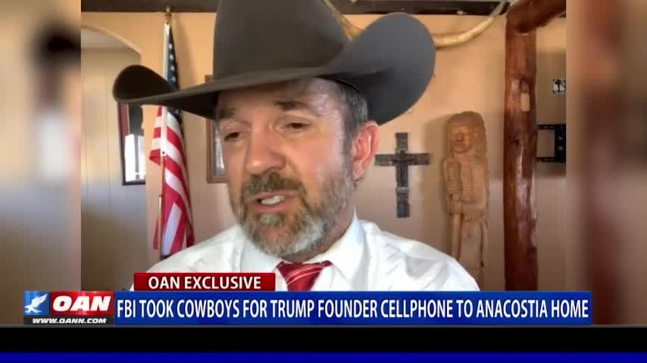 FBI took Cowboys For Trump founder cellphone to Anacostia home