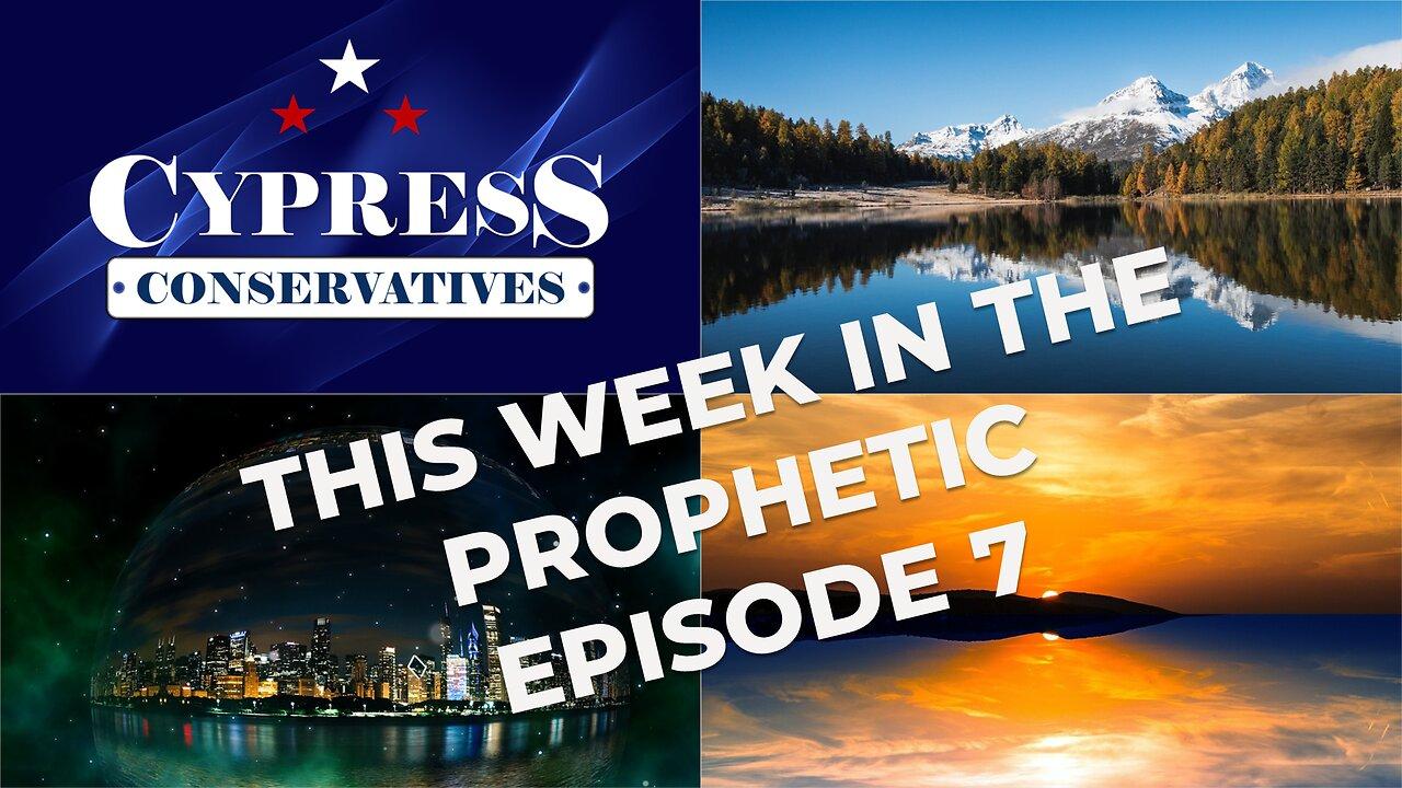 This Week in the Prophetic - Episode 7