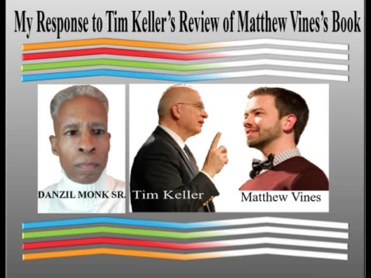 MY RESPONSE TO TIM KELLER'S REVIEW OF MATTHEW VINES BOOK