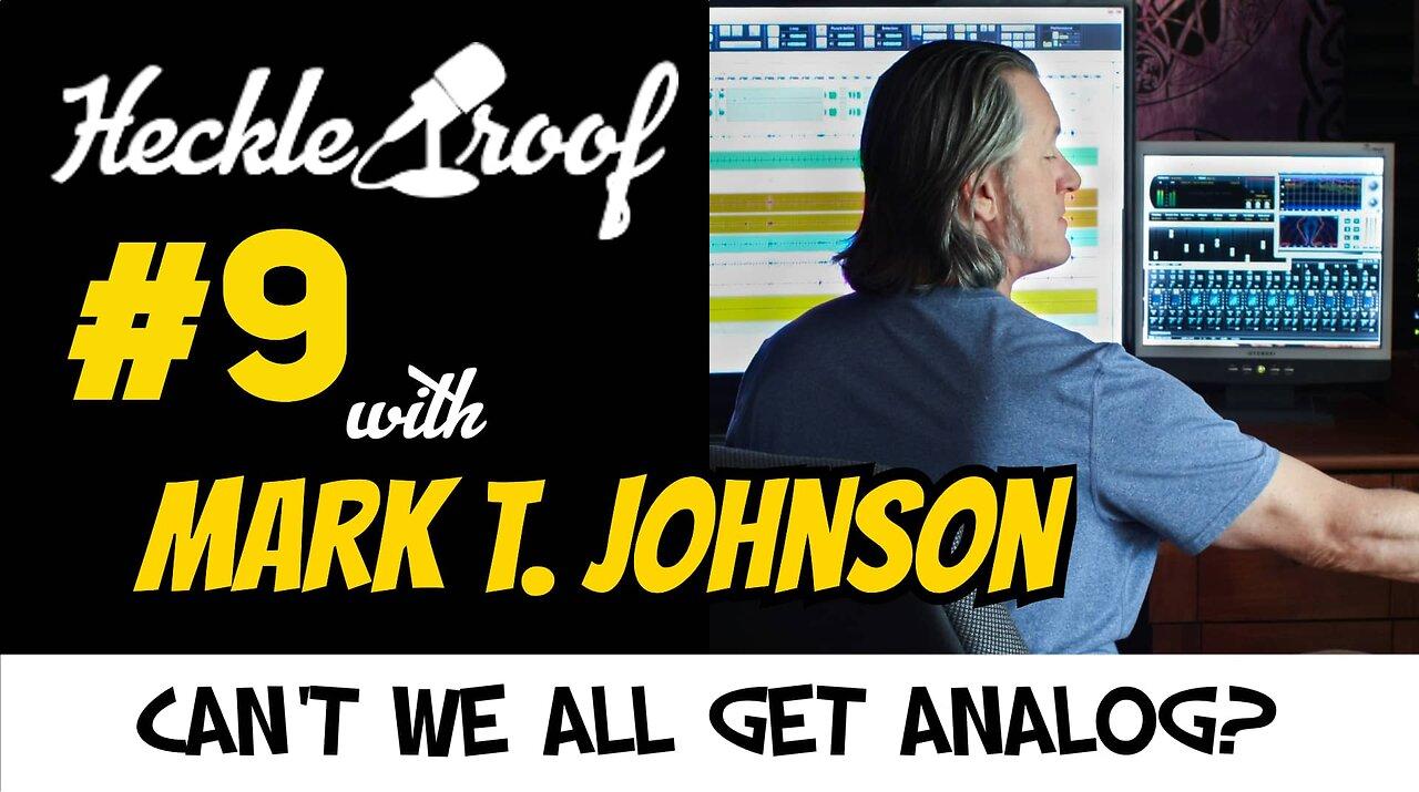 EP #9 - Can't We All Just Get Analog? (with Mark T. Johnson)