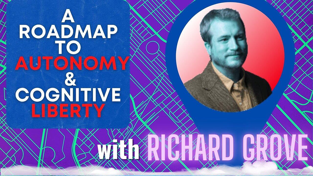 Ep 202: A Roadmap to Autonomy & Cognitive Liberty w/ Richard Grove | The Courtenay Turner Podcast