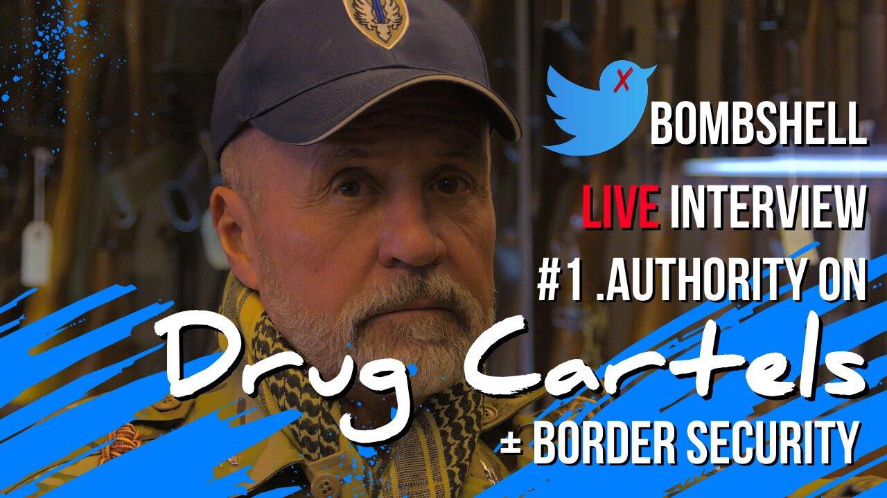 Day 022 | LIVE #1 Authority on Drug Cartels & Border COL. Joe Adams + Twitter Files Bombshell