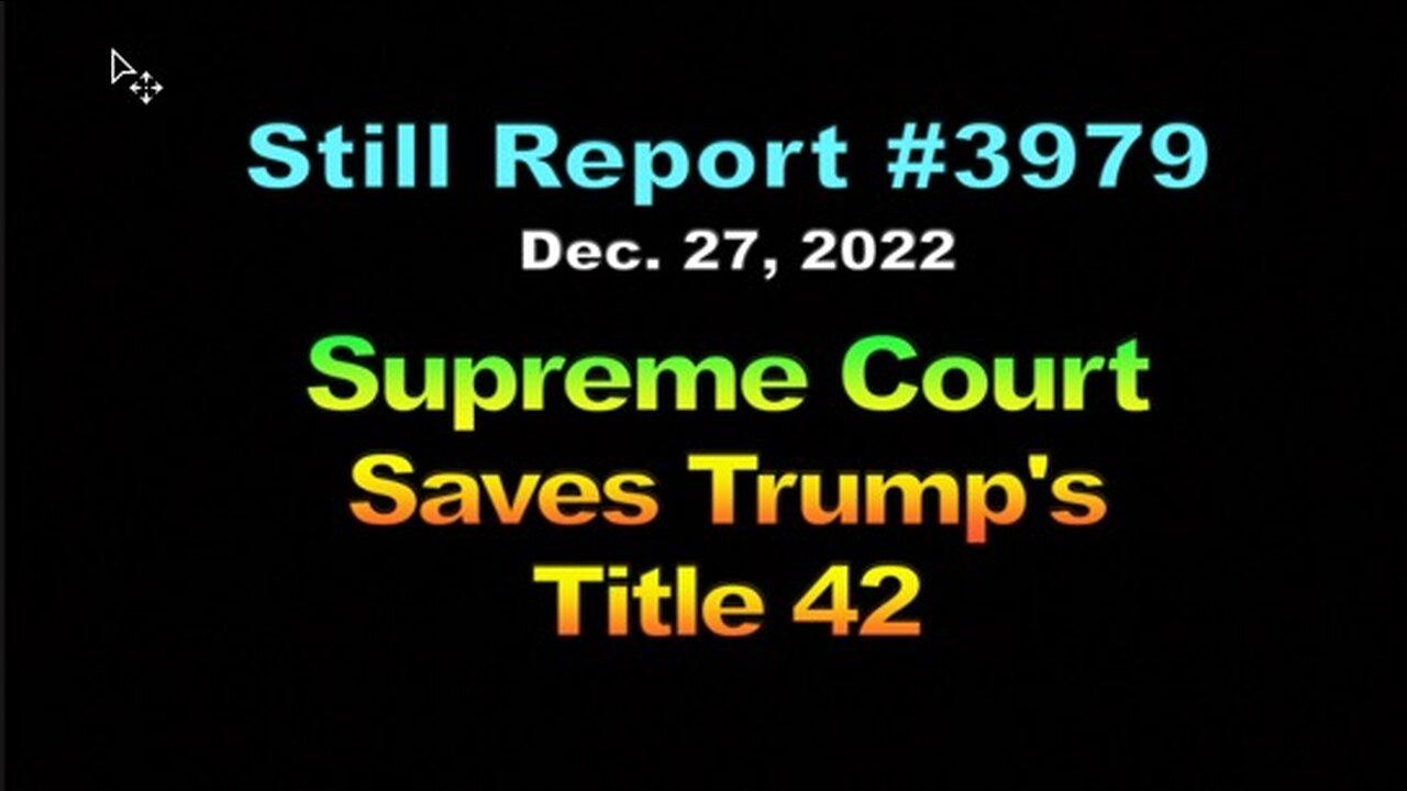 Supreme Court Saves Trump’s Title 42, 3979