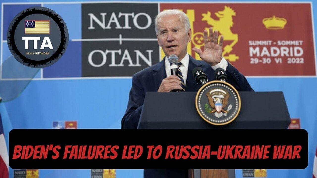 TTA News Broadcast  - Biden's Failures Gave Us The Russia/Ukraine War