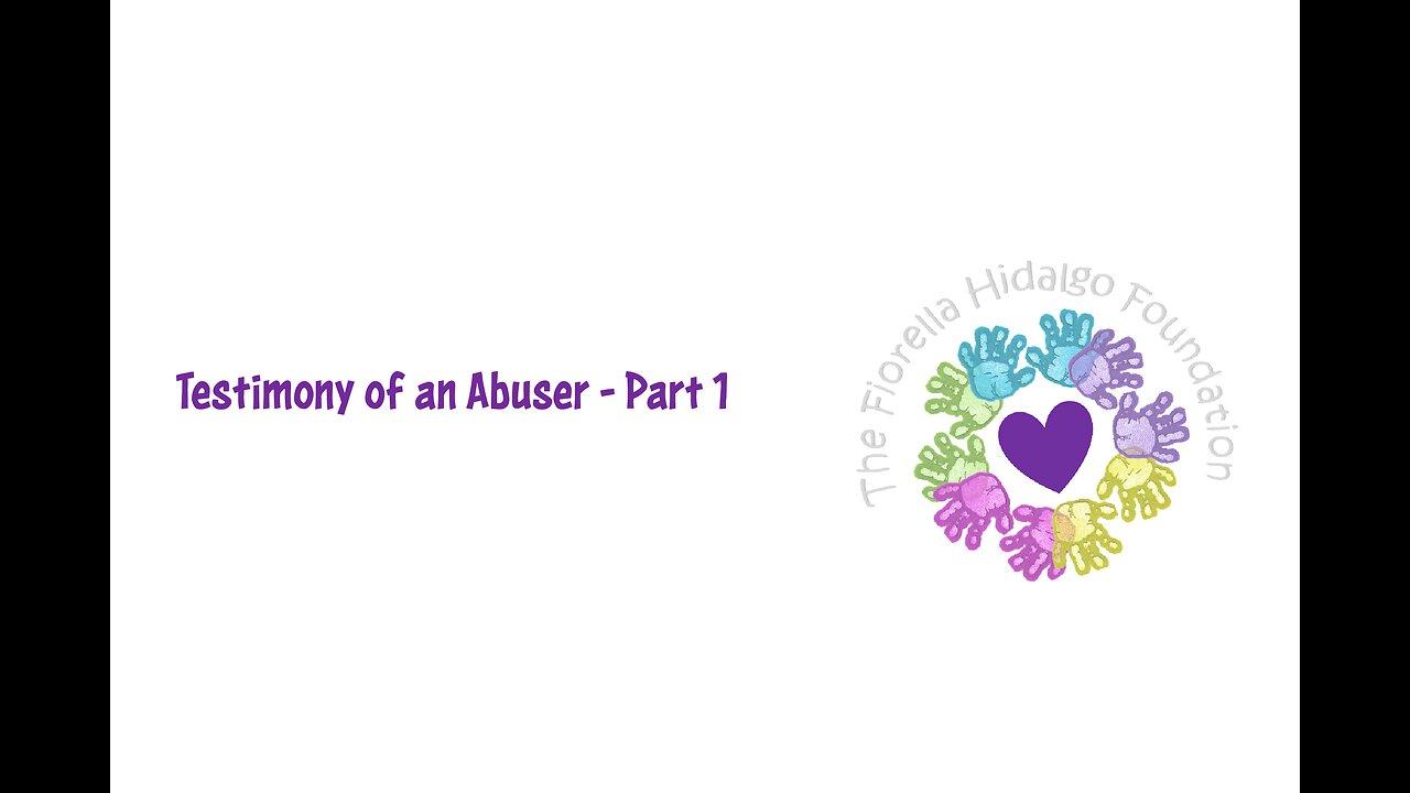 Testimony of an Abuser - Part 1