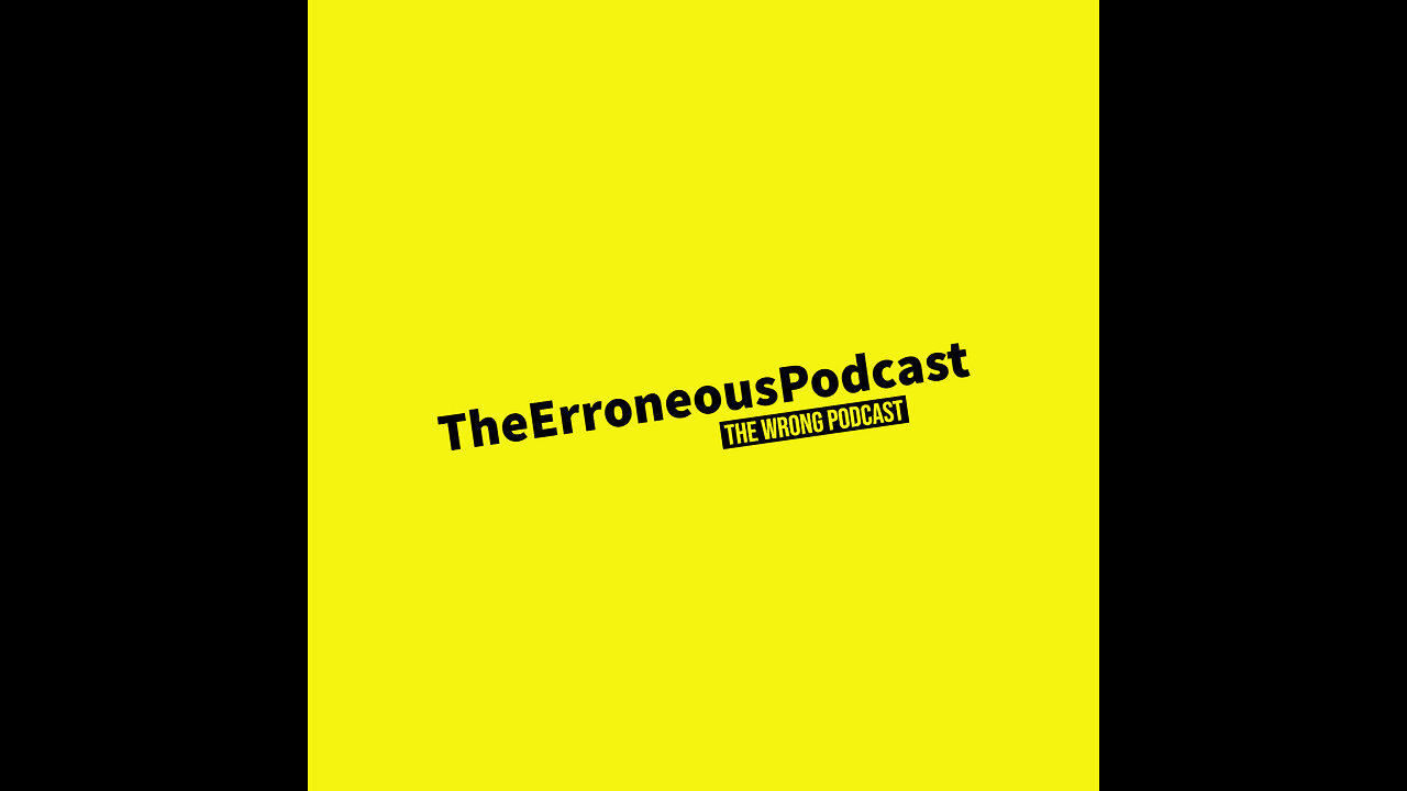 The Erroneous Podcast Episode: 0.5  The Episode Before the First Episode