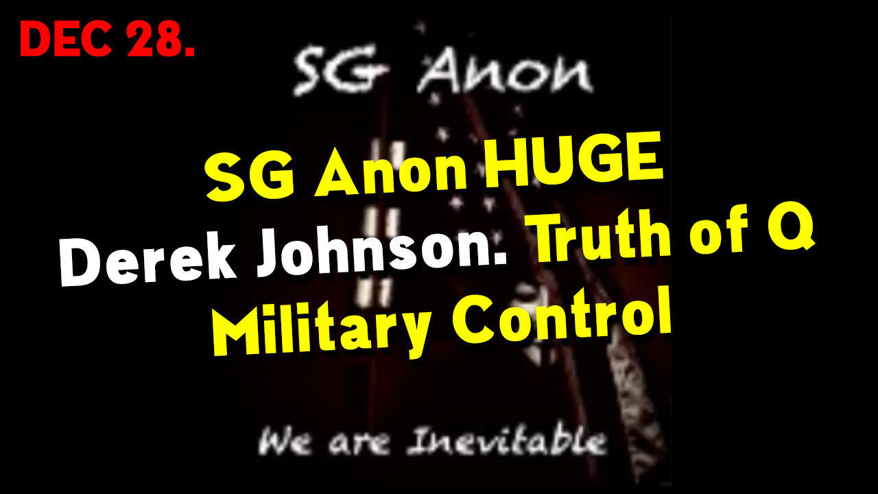 Dec 28 Stream > Derek Johnson. Truth of Q - Military Control ~ Juan O Savin, SGAnon Decode