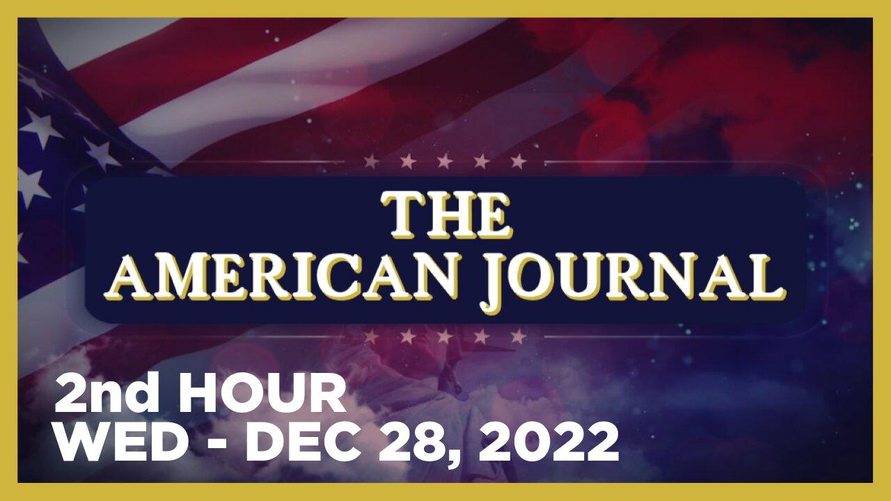 THE AMERICAN JOURNAL [2 of 3] Wednesday 12/28/22 • News, Calls, Reports & Analysis • Infowars