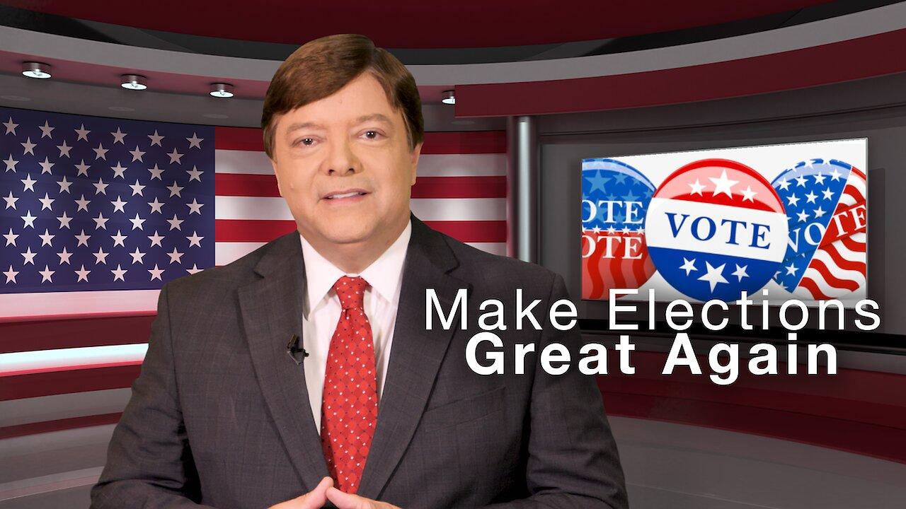 Make Elections Great Again!